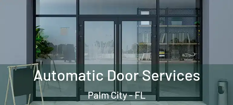 Automatic Door Services Palm City - FL