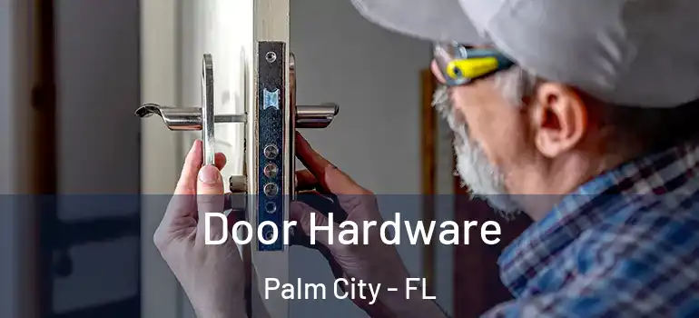 Door Hardware Palm City - FL