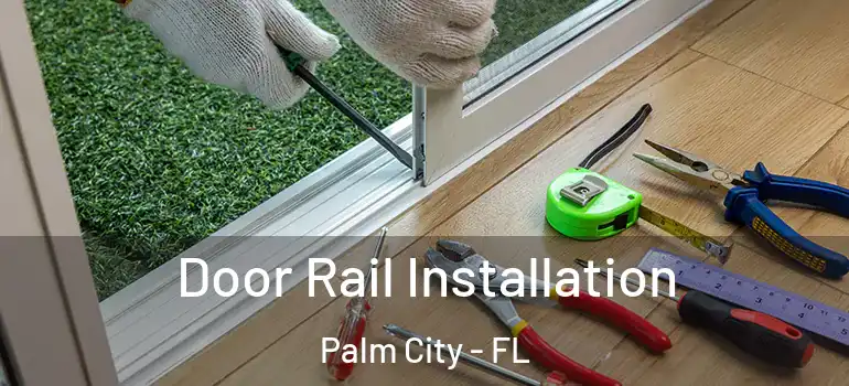 Door Rail Installation Palm City - FL