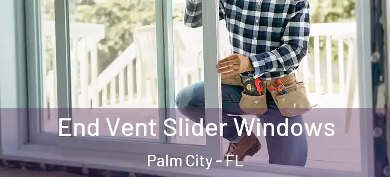 End Vent Slider Windows Palm City - FL