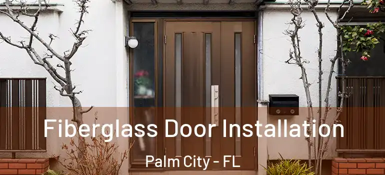 Fiberglass Door Installation Palm City - FL