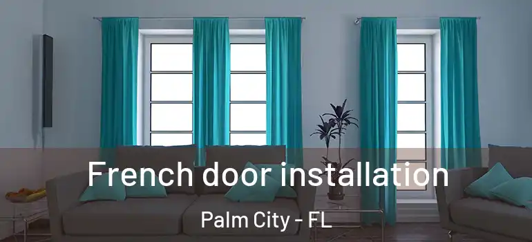 French door installation Palm City - FL