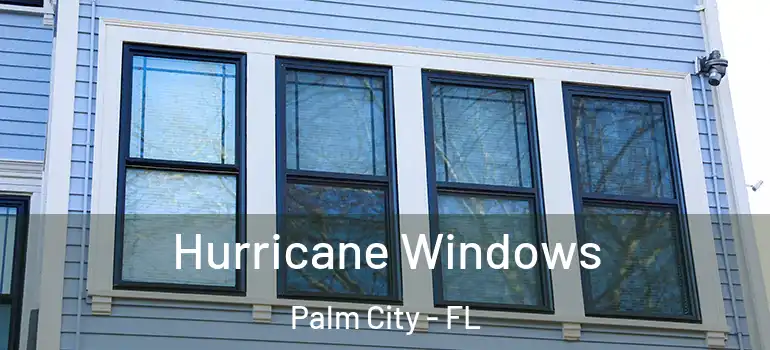 Hurricane Windows Palm City - FL