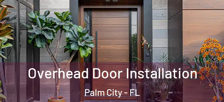 Overhead Door Installation Palm City - FL