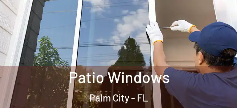 Patio Windows Palm City - FL