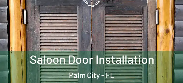 Saloon Door Installation Palm City - FL