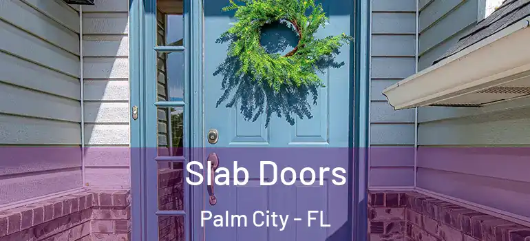 Slab Doors Palm City - FL