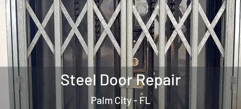 Steel Door Repair Palm City - FL