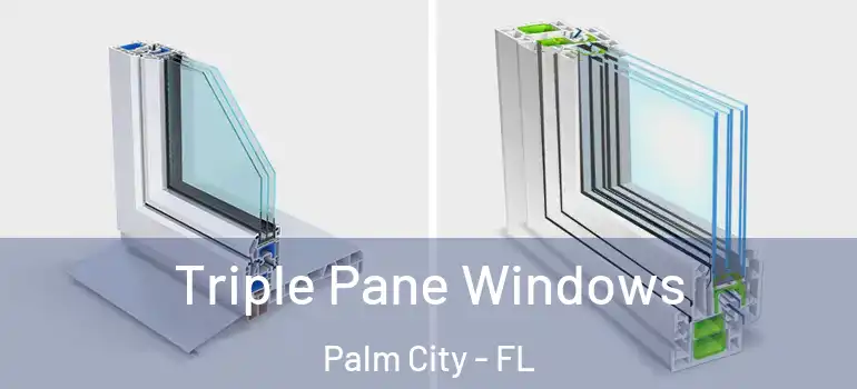 Triple Pane Windows Palm City - FL